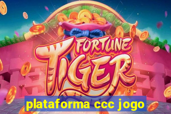 plataforma ccc jogo